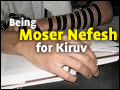 Being Moser Nefesh for Kiruv