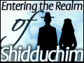 Entering the Realm of Shidduchim