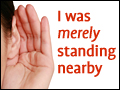 I was Merely Standing Nearby