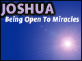 Joshua: Being Open to Miracles