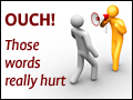 Ouch! Those Words Really Hurt