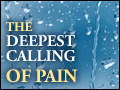 The Deepest Calling of Pain