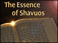 The Essence of Shavuos