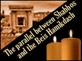 The Parallel Between Shabbos and the Beis Hamikdash