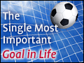 The Single Most Important Goal in Life