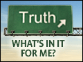 Truth: What's In It For Me?