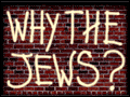 Why The Jews?