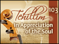 Tehillim: Psalm 103 - In Appreciation of the Soul