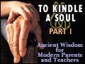 To Kindle A Soul - Part 1