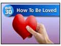 Way #30 - How to Be Loved