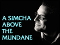 A Simcha Above the Mundane