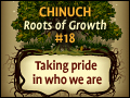 Chinuch: Roots of Growth #18: Taking Pride in Who We Are